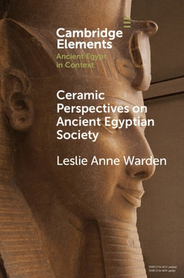 Ceramic Perspectives on Ancient Egyptian Society by Warden, Leslie Anne