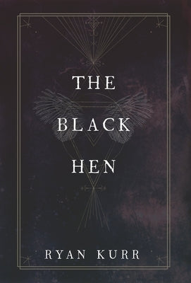 The Black Hen by Kurr, Ryan
