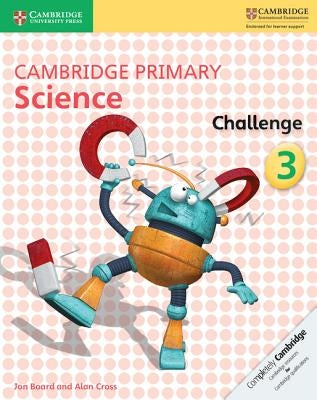 Cambridge Primary Science Challenge 3 by Board, Jon