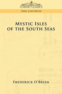 Mystic Isles of the South Seas by O'Brien, Frederick