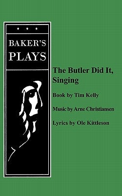 The Butler Did It Singing by Kelly, Tim
