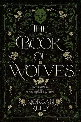 The Book of Wolves: A Dark Retelling of Red Riding Hood by Reilly, Morgan