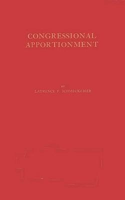 Congressional Apportionment. by Schmeckebier, Laurence Frederick