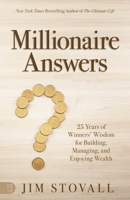 Millionaire Answers: 25 Years of Winners' Wisdom for Building, Managing, and Enjoying Wealth by Stovall, Jim