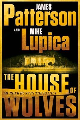 The House of Wolves: A Thriller by Patterson, James