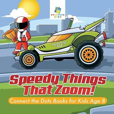 Speedy Things That Zoom! Connect the Dots Books for Kids Age 8 by Educando Kids