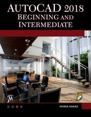AutoCAD 2018 Beginning and Intermediate by Hamad, Munir