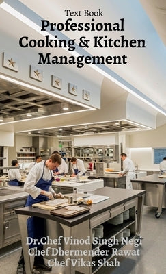 Professional Kitchen Management: Kitchen Management by Chef Vinod Singh Negi
