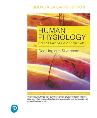 Human Physiology: An Integrated Approach by Silverthorn, Dee