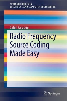 Radio Frequency Source Coding Made Easy by Faruque, Saleh
