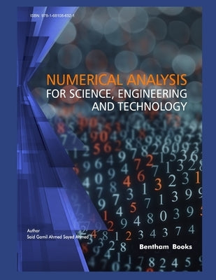 Numerical Analysis for Science, Engineering and Technology by Ahmed, Said Gamil Ahmed Sayed