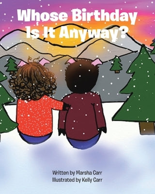 Whose Birthday Is It Anyway? by Carr, Marsha