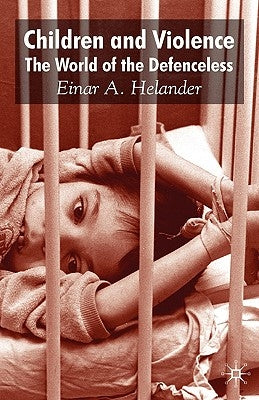 Children and Violence: The World of the Defenceless by Helander, E.