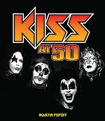 Kiss at 50 by Popoff, Martin