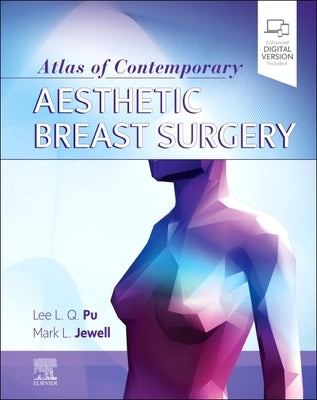 Atlas of Contemporary Aesthetic Breast Surgery by Pu, Lee L. Q.