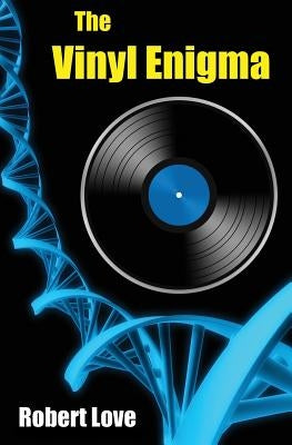 The Vinyl Enigma by Love, Robert