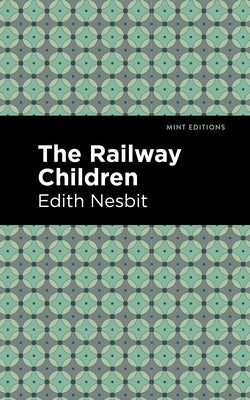 The Railway Children by Nesbit, Edith