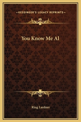 You Know Me Al by Lardner, Ring, Jr.
