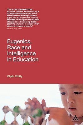 Eugenics, Race and Intelligence in Education by Chitty, Clyde