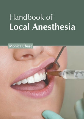 Handbook of Local Anesthesia by Chase, Monica