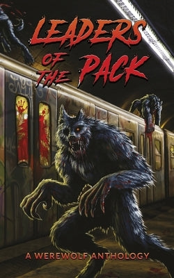 Leaders of the Pack: A Werewolf Anthology by Strand, Jeff