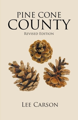 Pine Cone County: Revised Edition by Carson, Lee