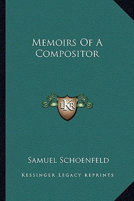 Memoirs of a Compositor by Schoenfeld, Samuel