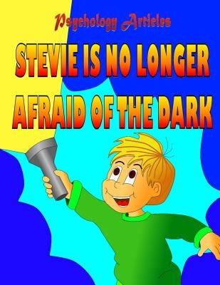 Stevie si no longer afraid of the dark by Articles, Psychology