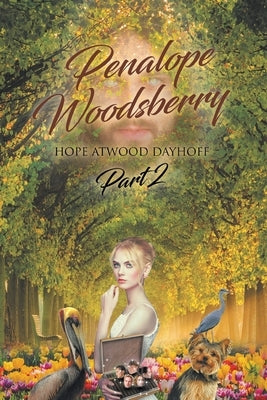 Penalope Woodsberry: Part 2 by Atwood Dayhoff, Hope