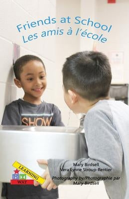 Friends at School/ Les amis a` l'e`cole by Birdsell, Mary