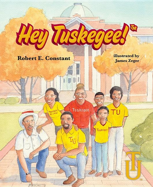 Hey Tuskegee! by Constant, Robert
