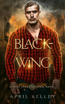 Blackwing: An MMM Paranormal Romance by Kelley, April