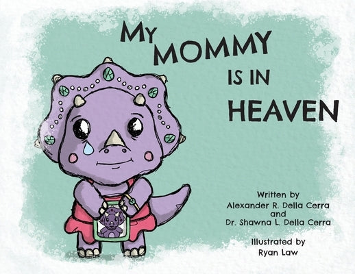 My Mommy is in Heaven by Della Cerra, Shawna L.