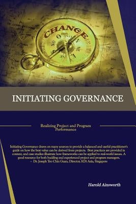 Initiating Governance: Realizing Project and Program Performance by Harold, Ainsworth