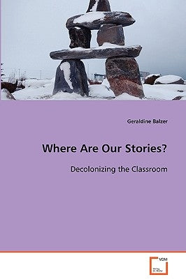 Where Are Our Stories? by Balzer, Geraldine