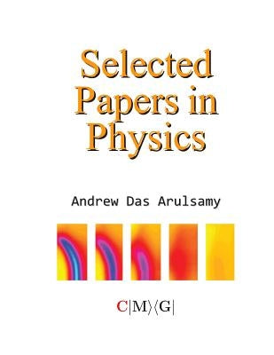 Selected Papers in Physics by Arulsamy, Andrew Das