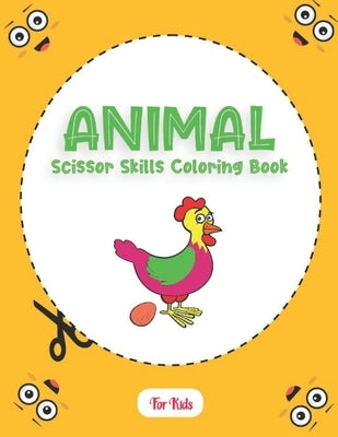 Animal Scissor Skills Coloring Book For Kids: 50 pages Cutting Practice Activity Book, Age 2+ by Ghosh, Dhriti Rani