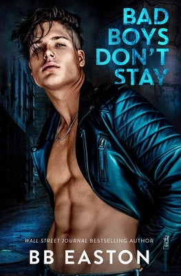 Bad Boys Don't Stay by Easton, Bb