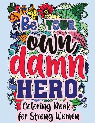 Be Your Own Damn Hero by Sweet Harmony Press