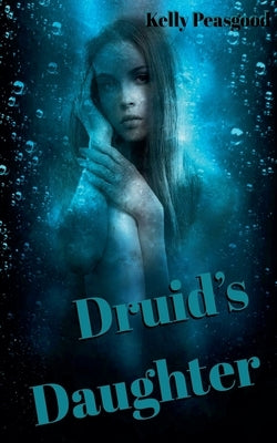 Druid's Daughter by Peasgood, Kelly