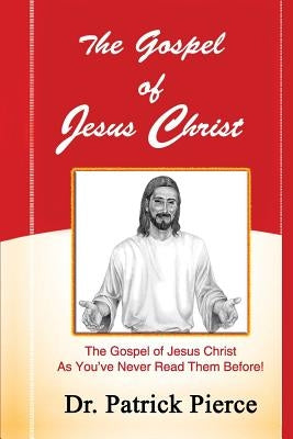 The Gospel of Jesus Christ by Pierce, Patrick