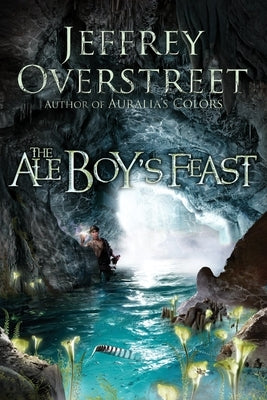 The Ale Boy's Feast by Overstreet, Jeffrey