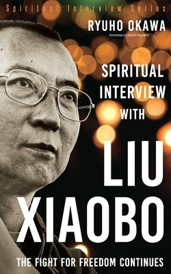 Spiritual Interview with Liu Xiaobo by Okawa, Ryuho