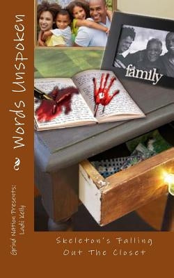 Words Unspoken: Skeleton's Falling Out The Closet by McCall, Royalty K. I. N. G.