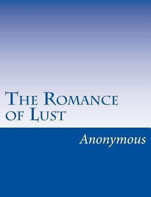 The Romance of Lust: A classic Victorian erotic novel by Anonymous