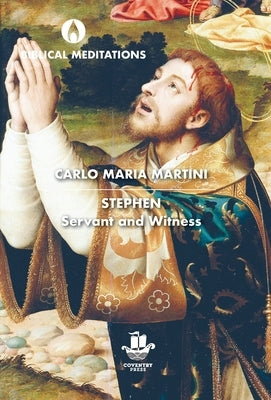 Stephen: Servant and Witness by Martini, Carlo Maria