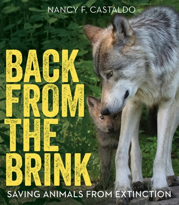 Back from the Brink: Saving Animals from Extinction by Castaldo, Nancy F.