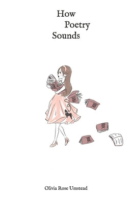 How Poetry Sounds by Umstead, Olivia Rose