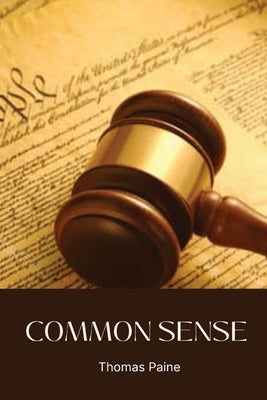 Common Sense by Paine, Thomas
