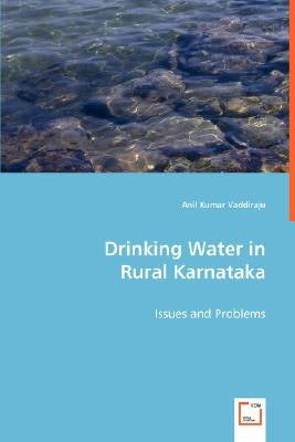 Drinking Water in Rural Karnataka by Vaddiraju, Anil Kumar